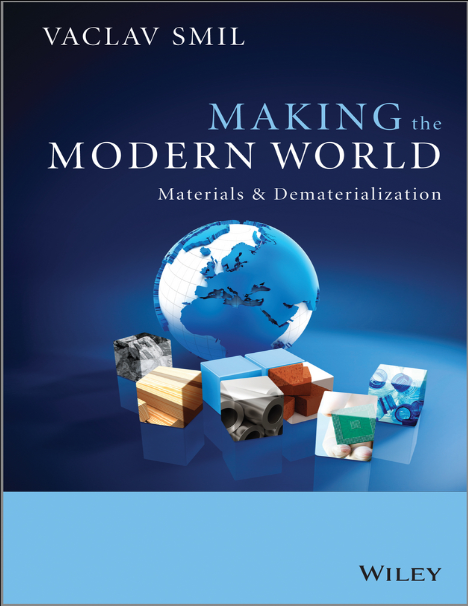 Book cover of Making the Modern World: Materials and Dematerialization by Vaclav Smil Book cover of Making the Modern World: Materials and Dematerialization by Vaclav Smil